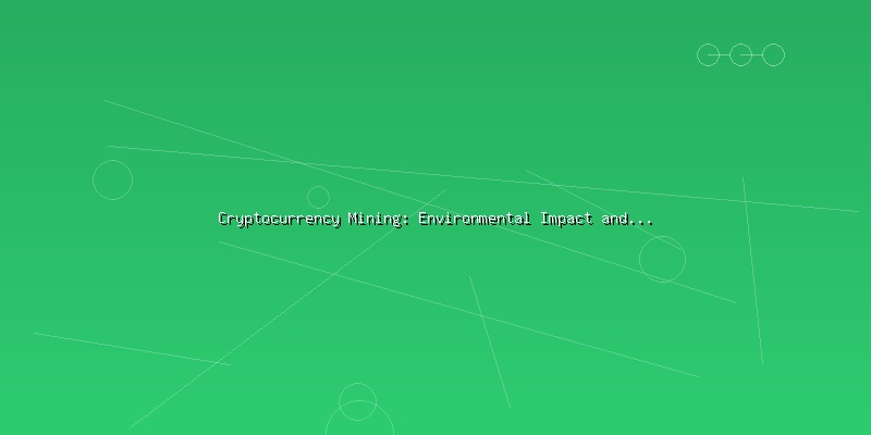 Cryptocurrency Mining: Environmental Impact and Sustainable Solutions - Part 2