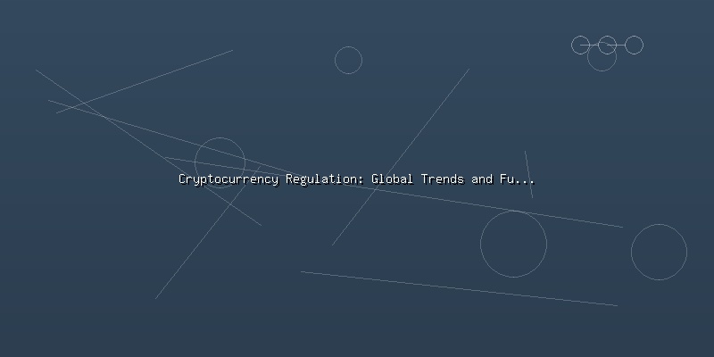 Cryptocurrency Regulation: Global Trends and Future Outlook - Part 2