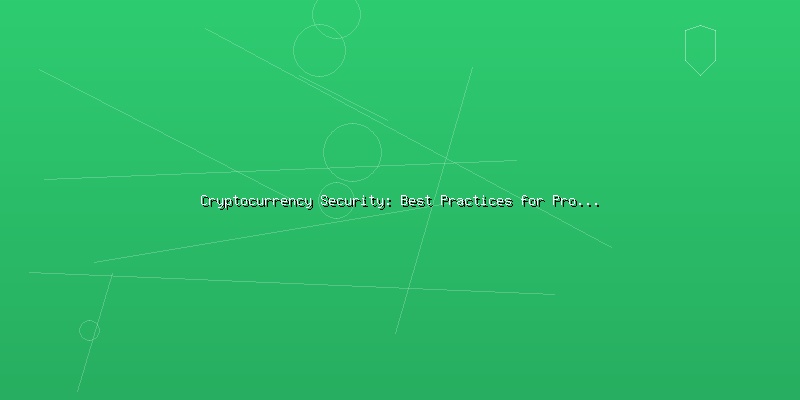 Cryptocurrency Security: Best Practices for Protecting Digital Assets - Part 1