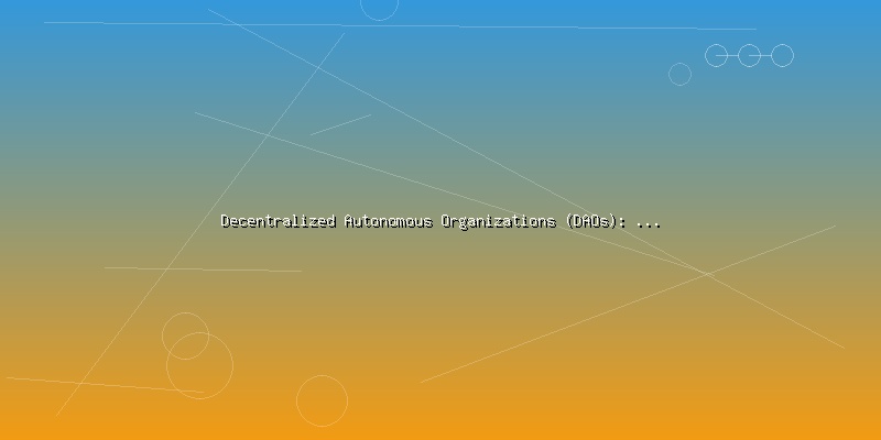 Decentralized Autonomous Organizations (DAOs): Governance in the Digital Age - Part 1