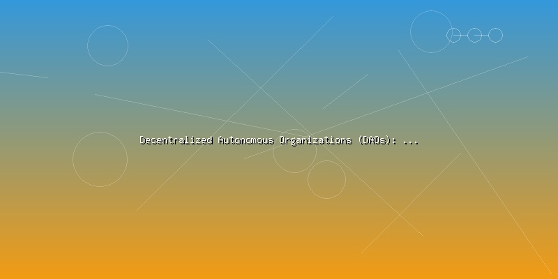 Decentralized Autonomous Organizations (DAOs): Governance in the Digital Age - Part 1